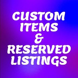 💜CUSTOM & RESERVED LISTINGS